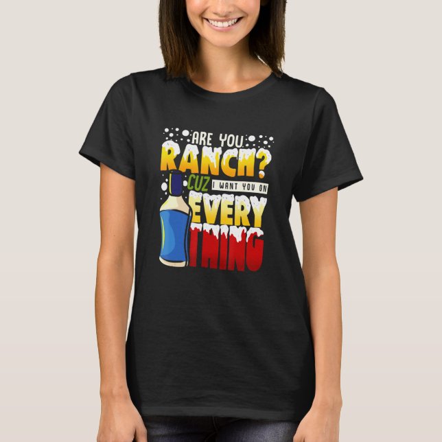 T-shirt Love Ranch Dressing Want Ranch Sur Tout Ranch (Devant)