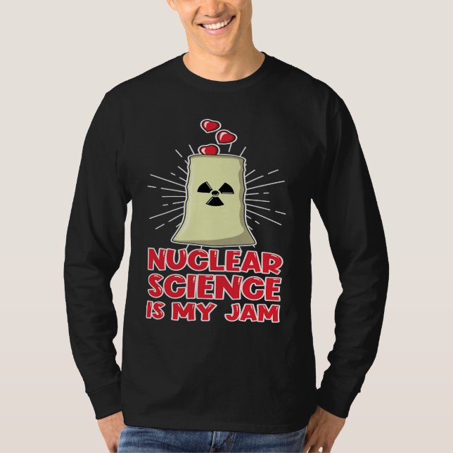T-shirt Love Renewable Energy Engineer Nuclear Science is  (Devant)