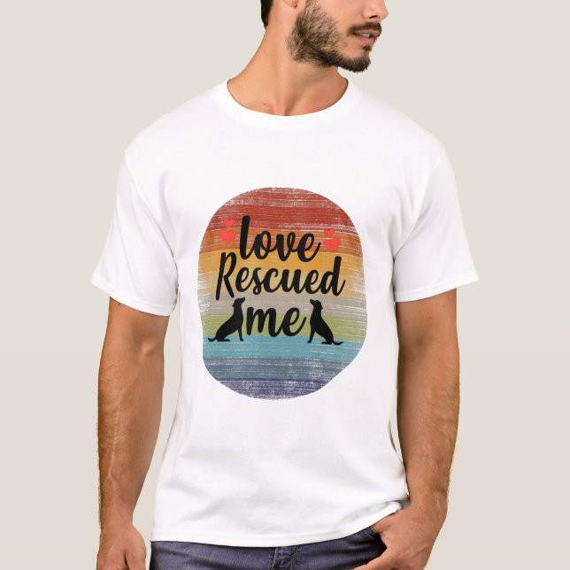 T-shirt Love Rescued Me (Devant)