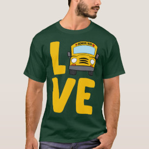 T-shirt Love School Bus Driver Schoolbus Kids Don Pour Bus