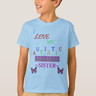 T-shirt Love~Sister autiste du frère *Special*Designed de