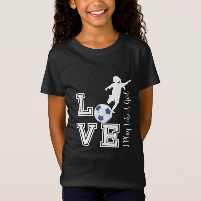 T-Shirt Love Soccer - Je joue comme une fille - Bleu (Devant)