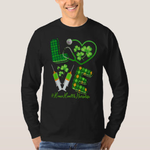 T-shirt Love St Patrick S Home Health Nurse Life Irish Sh