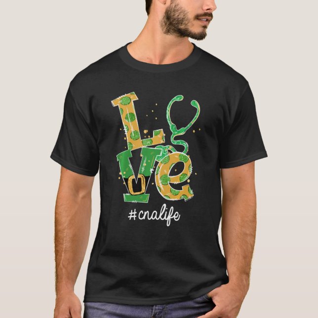T-shirt Love Stethoscope Cna Life Funny St Patrick's Day (Devant)