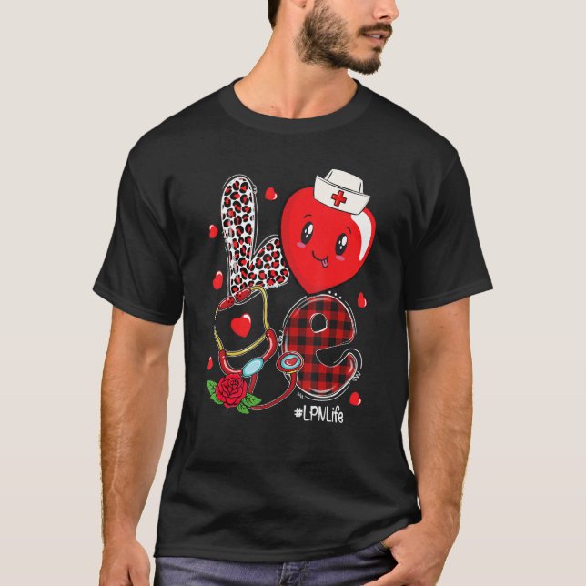 T-shirt LOVE Stethoscope Heart LPN Life Nurse Valentine's  (Devant)