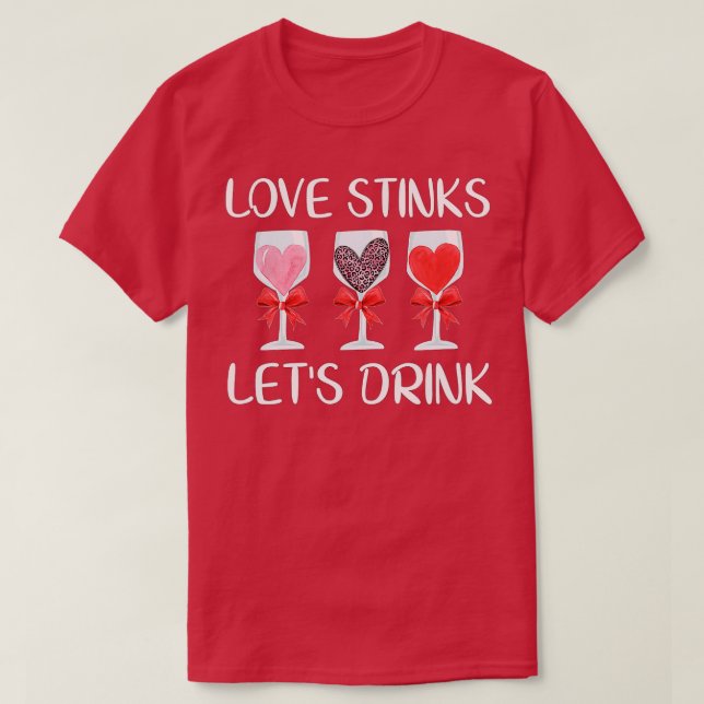 T-shirt Love Stinks Buvons Funny Valentines Day Vin (Design devant)