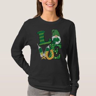 T-shirt Love Syringe Nurse Life Gnomy St Patrick S Day