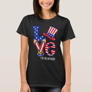 T-shirt Love Teacher Life American Flag 4 juillet Patri