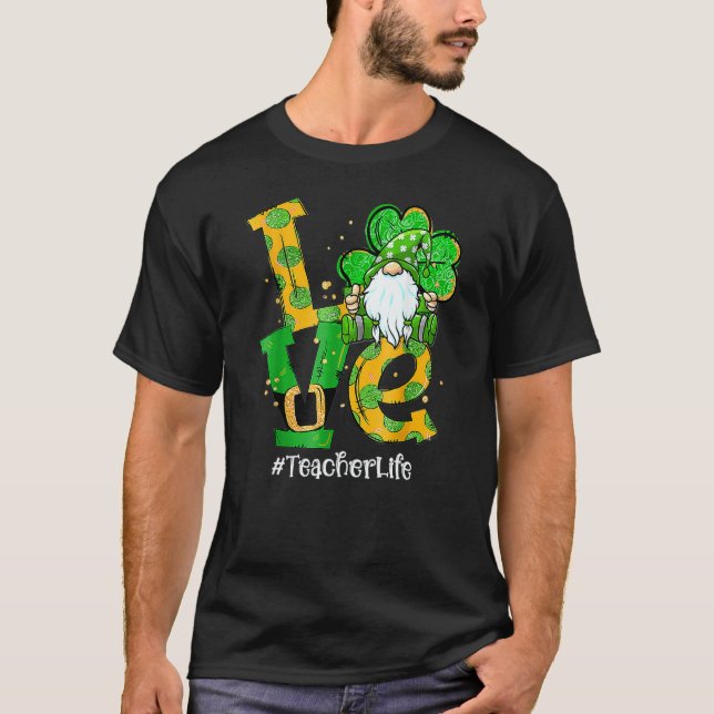T-shirt Love Teacher Life Gnome Shamrock St Patricks Day T (Devant)