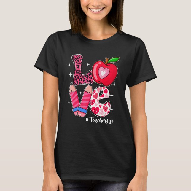 T-shirt LOVE Teacher Life Messy Bun Women Valentine's Day (Devant)