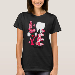T-shirt LOVE Tooth Heart Dental Life Funny Valentine's Day