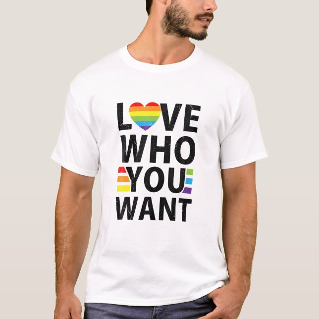 T-shirt Love Who You Want LGBQ Gay Pride Flag Proud Ally R (Devant)