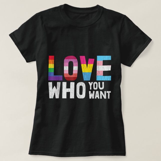 T-shirt Love Who You Want LGBTQ Lesbian Gay Bisexual Pan Q (Design devant)