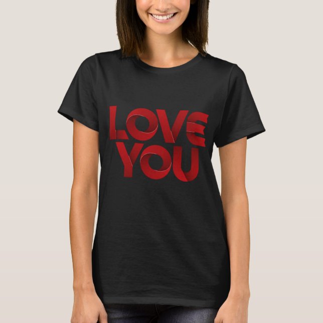 T-shirt Love You – Bold Romantic Typography (Devant)