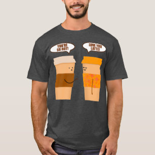 T-shirt Love You Latte Coffee Pun