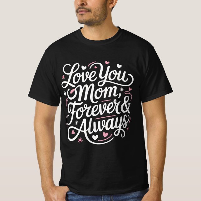 T-shirt Love You Mom Forever & Always - Heart and Stars (Devant)