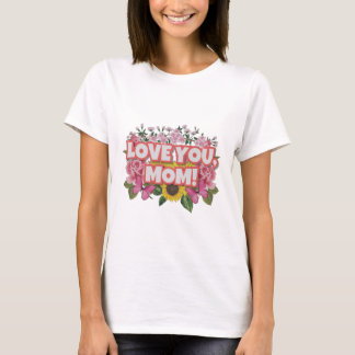 T-shirt Love You Mom & Wild Flower