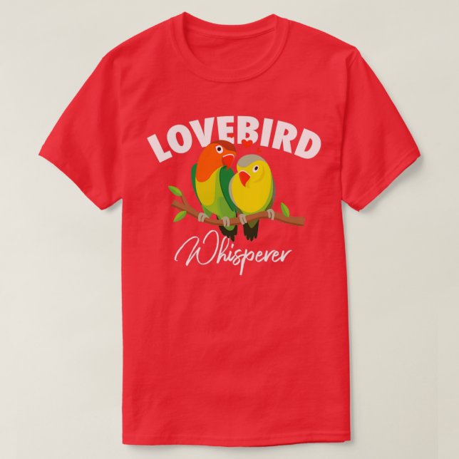 T-shirt Lovebird Whisperer Parrot Lovebird Bird (Design devant)