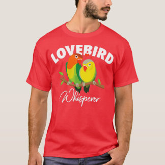 T-shirt Lovebird Whisperer Parrot Lovebird Bird