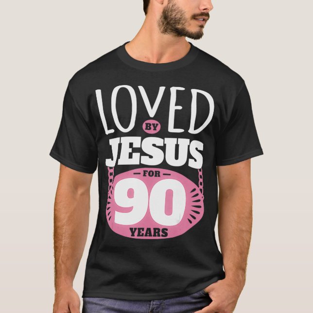 T-shirt Loved By Jesus For 90 Years  90th Birthday  (Devant)