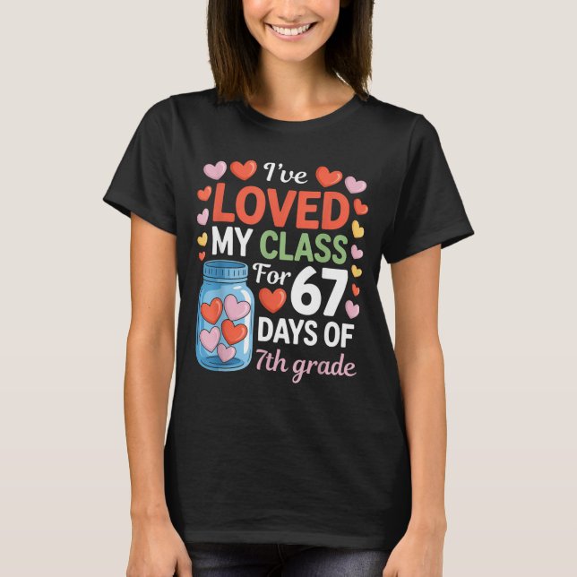 T-shirt Loved My Cl For 67 Days Of 7th Grade Valentine's D (Devant)