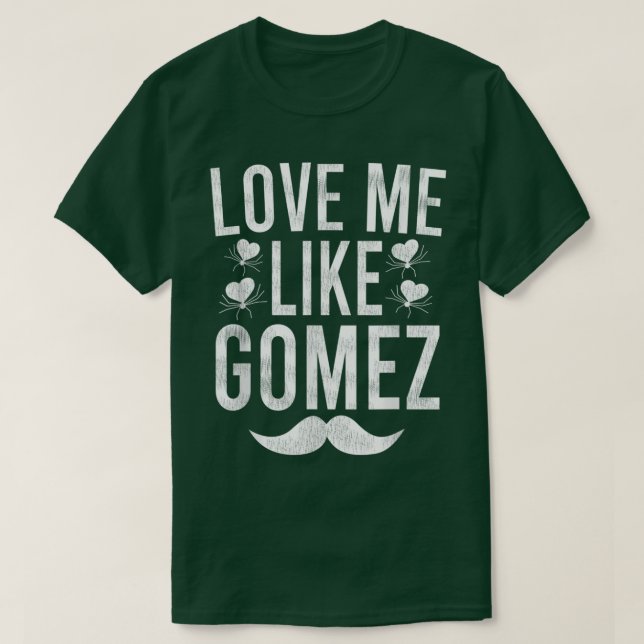 T-shirt LoveMe Like Gomez  (Design devant)