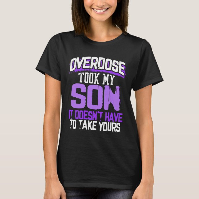T-shirt L'overdose a pris mon fils Il n'est pas nécessaire (Devant)