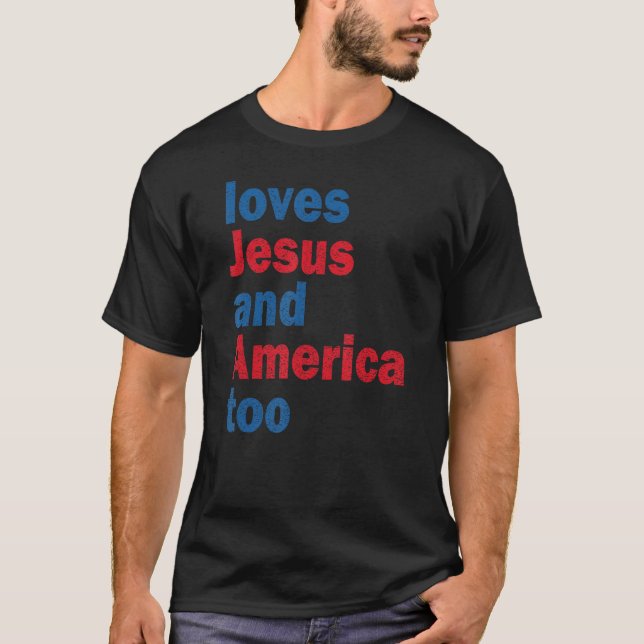 T-shirt Loves Jesus And America Too God Christian (Devant)