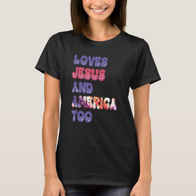 T-shirt Loves Jesus and America Too Groovy Independence Da (Devant)