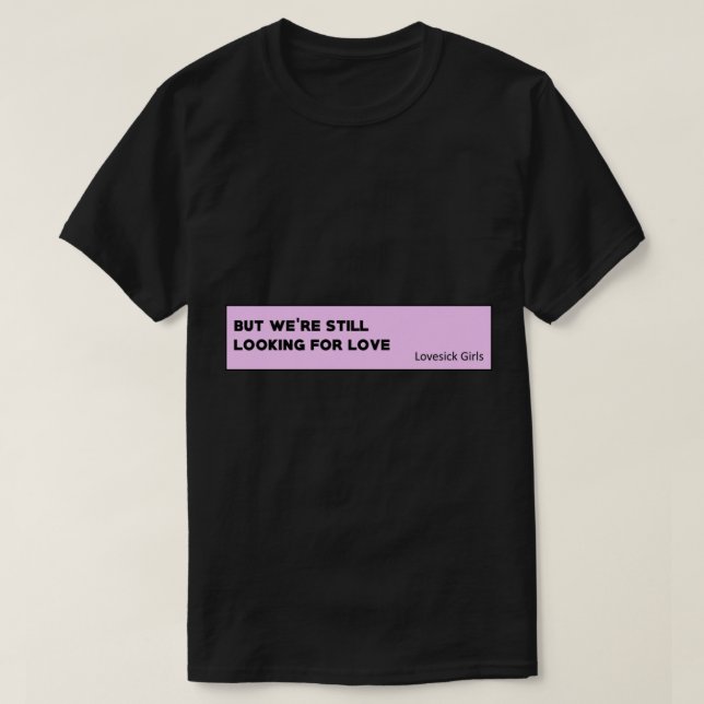 T-shirt Lovesick Girls - Blackpink Quote  (Design devant)
