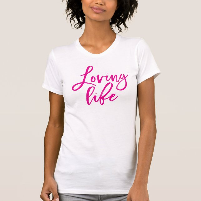 T-shirt LOVING LIFE script minimal tendance citation de tr (Devant)