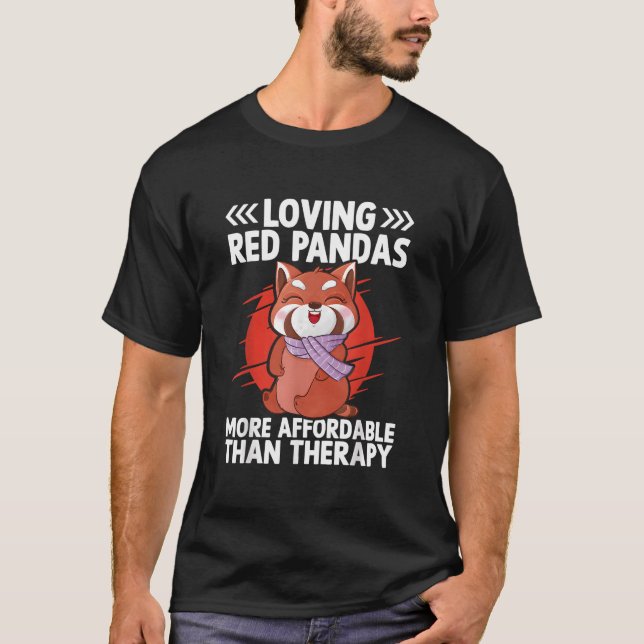 T-shirt Loving Red Pandas More Affordable Than Therapy Red (Devant)