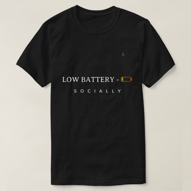 T-shirt Low Battery Socially | Minimalist Funny Quote T-Sh (Design devant)
