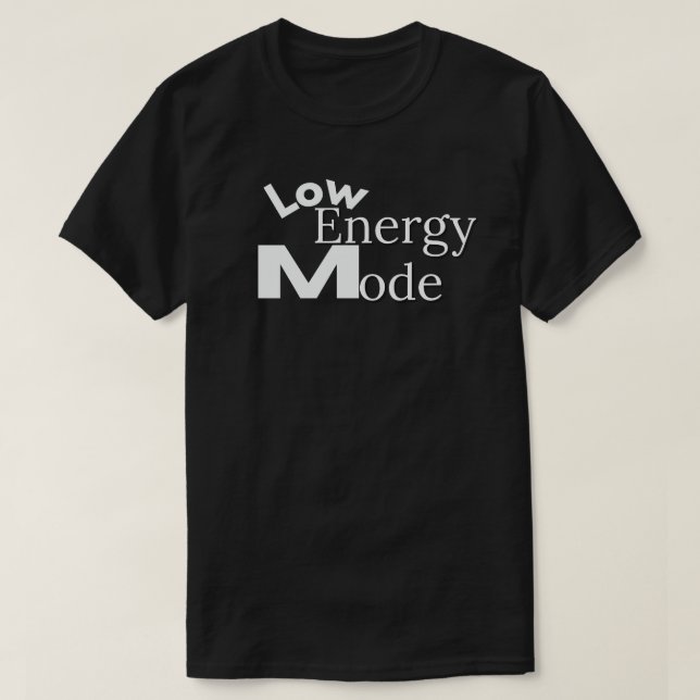 T-shirt Low Energy Mode Minimal Daily Life Quote (Design devant)