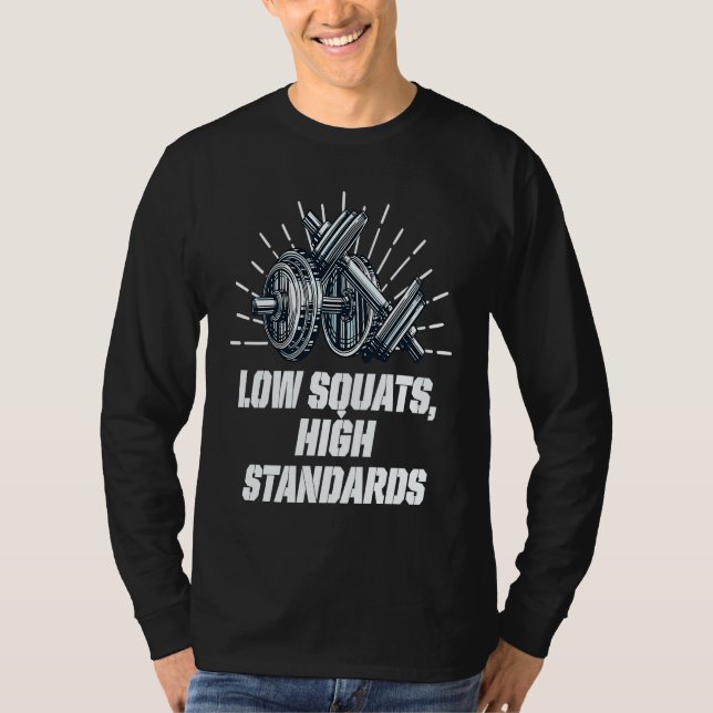 T-shirt Low Squats High Standards Workout Motivational Quo (Devant)