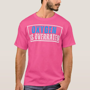 T-shirt L'oxygène est surestimé, drôle de dicton de natati