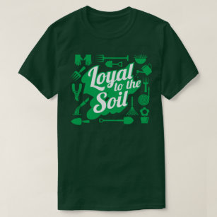 T-shirt Loyal À L'Agriculture Des Sols Jardinage Humour T-