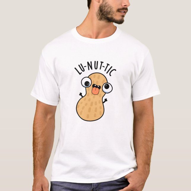 T-shirt Lu-nut-ic Blagues de cacahuète drôles  (Devant)