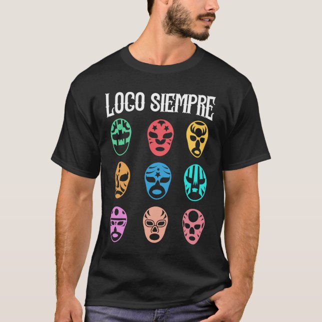 T-shirt Luchador Masks Loco Siempre (Devant)