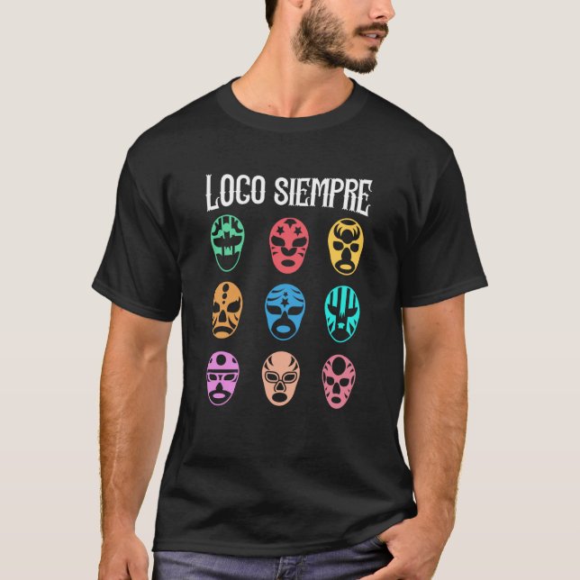 T-shirt Luchador Masks Loco Siempre (Devant)