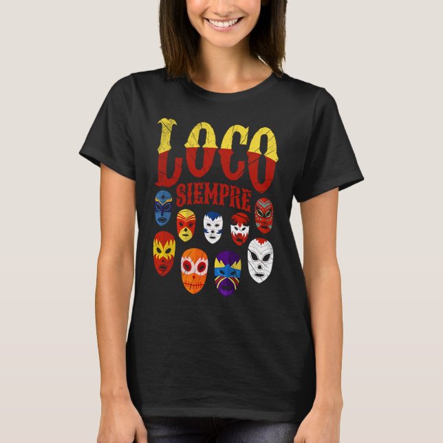 T-shirt Luchador Masks Loco Siempre  3 (Devant)