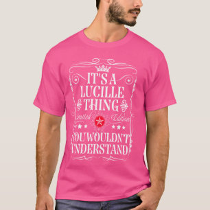 T-shirt Lucille Nom C'est Une Chose De Lucille Vous Ne Com