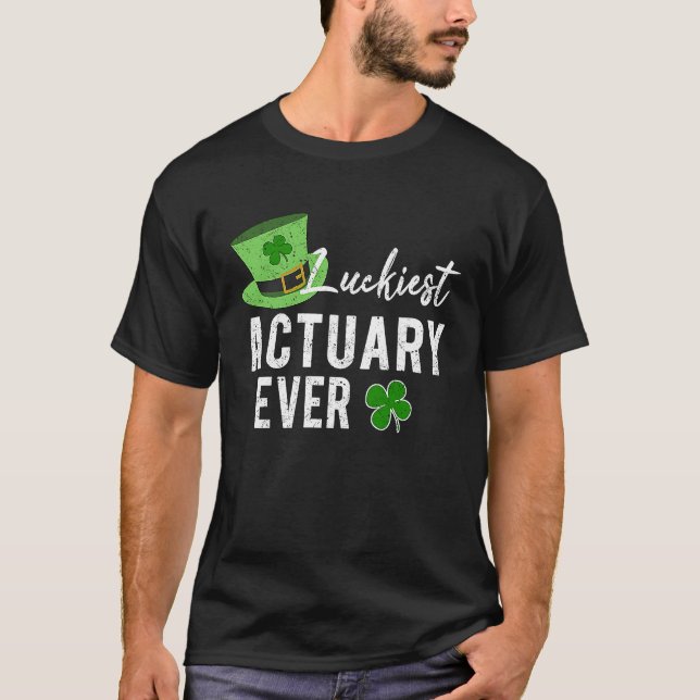 T-shirt Luckiest Actuary Ever St Patricks Irish Shamrock A (Devant)