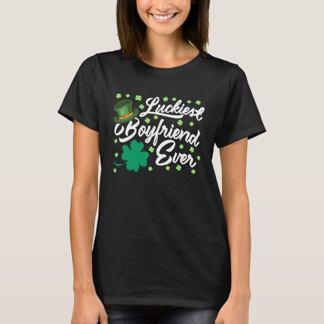 T-shirt Luckiest Boyfriend Ever Valentine's Day St Patrick (Devant)