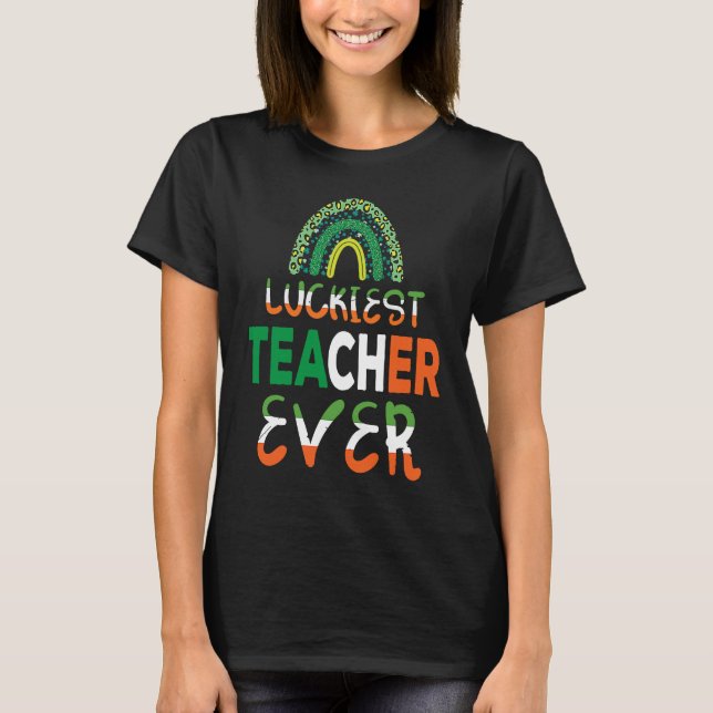 T-shirt Luckiest Irish Teacher Ever Saint Patrick's day Sh (Devant)