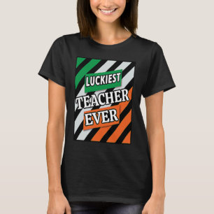 T-shirt Luckiest professeur irlandais Ever Saint Patrick's
