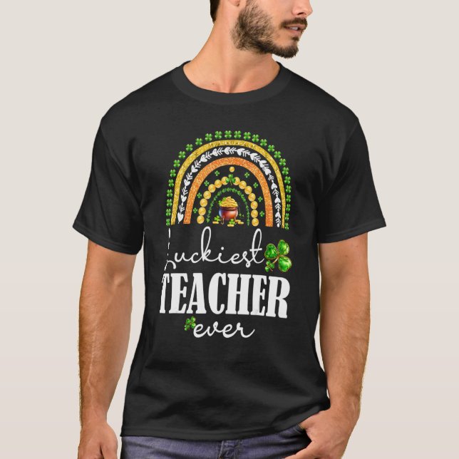 T-shirt Luckiest Teacher Ever Rainbow St Patricks Day 4 (Devant)