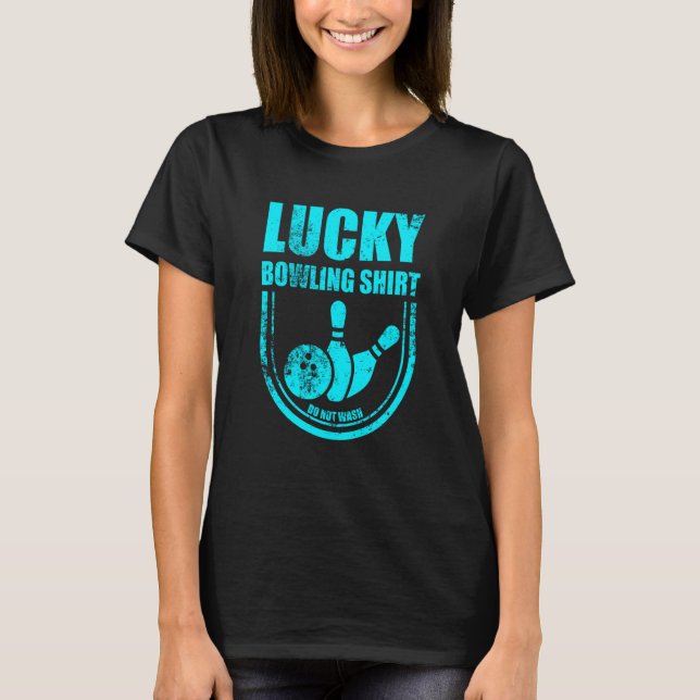 T-shirt Lucky Bowling Do Not Wash Quote For Bowlers  14 (Devant)