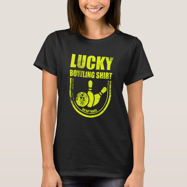 T-shirt Lucky Bowling Do Not Wash Quote For Bowlers  30 (Devant)