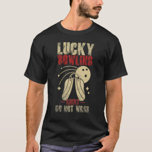 T-shirt Lucky bowling ne lave pas Bowler Player Ten Pins